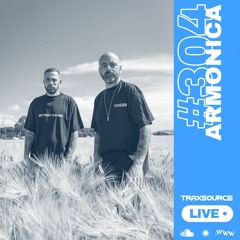 Traxsource LIVE! #304 with Armonica