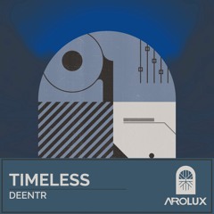 Timeless - DEENTR (Original Mix)