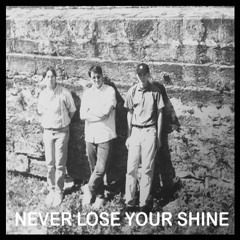 Never Lose Your Shine (Remastered)