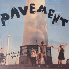 Harness Your Hopes - Pavement
