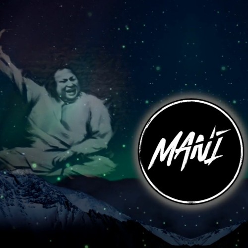 Stream Kiven Mukhre Ton Nazran Hatawan (Remix) | Nusrat Fateh Ali Khan |  MANI by DJ MANI | Listen online for free on SoundCloud