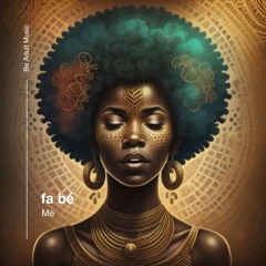 Fa Bé - Me (Original Mix) [Out 3rd Oct 2024]