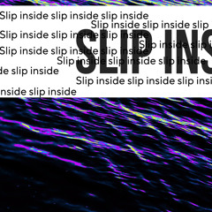 Slip inside