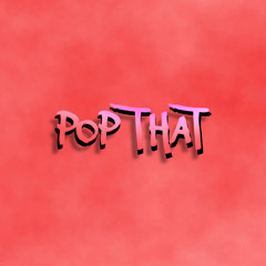 Pop That - Original Mix