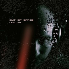 Out Of Space / Vinyl Mix