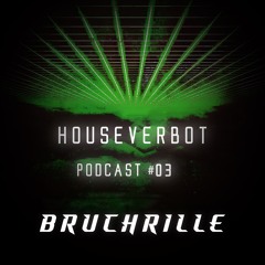 HOUSEVERBOT Podcast // BRUCHRILLE #03
