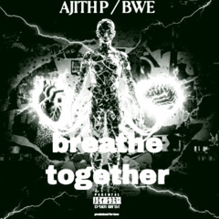 BreatheTogether - Ajith P BWE