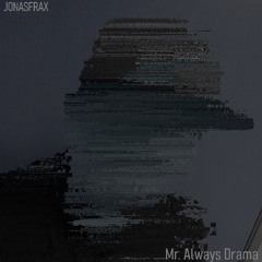 Mr. Always Drama