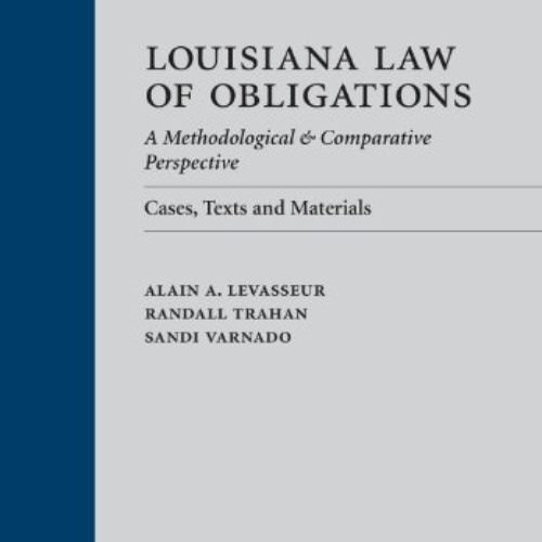 FREE KINDLE 📥 Louisiana Law of Obligations: A Methodological & Comparative Perspecti