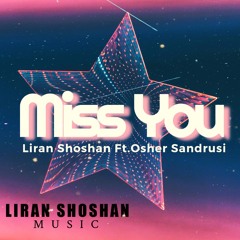 Liran Shoshan Ft. Osher Sandrusi - Miss You (אחרי הכל מתגעגע קאבר)