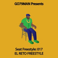 GO79MAN - SEAT FREESTYLE :017 El Reto Freestyle (VIDEO IN DESCRIPTION)