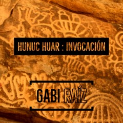 Hunuc Huar : Invocacion