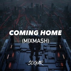I'm Coming Home ( Sugar Mixmash )
