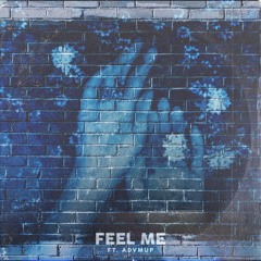 Feel me (feat. AdvmUp)