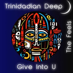 The Feels by Trinidadian Deep