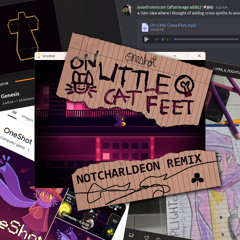 OneShot - On Little Cat Feet (notcharldeon Remix)