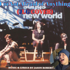 I'm Not Afraid of Anything (Songs from a new world)