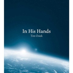 In His Hands - Tim Osiek
