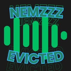 Nemzzz - Evicted(reepeer remix)