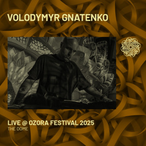 Volodymyr Gnatenko - Live @ Ozora Festival 2025 | The Dome
