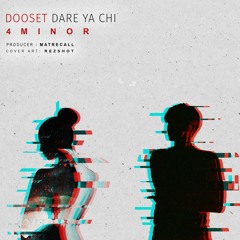 Dooset Dare Ya Chi?(Prod By Matrecall)
