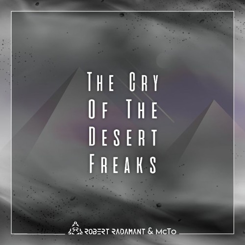 Robert Radamant & McTo - The Cry Of The Desert  Freaks