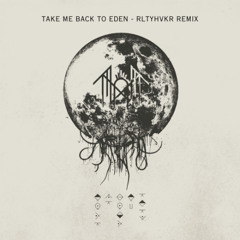 Take Me Back To Eden - Sleep Token (RLTYHVKR Remix)