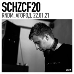 schzcf20 / АГОРОД, 22.01.21 / RNDM