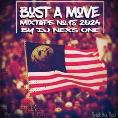 Bust a move - Mixtape No.18 by DJ Nexs One 2024
