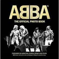 Read online ABBA: The Official Photo Book: 600 Rare, Classic, and Unseen Photographs Telling the Com