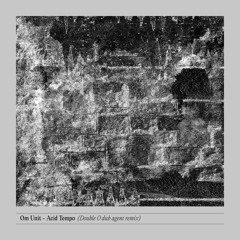 Stream Om Unit | Listen to Acid Dub Versions II playlist