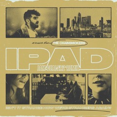 The Chainsmokers - iPad (Jam Dealerz Remix)