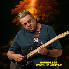 Boundless Worship - GUITAR