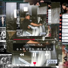 Demain - PLK (Garcès Remix) FREE DOWNLOAD