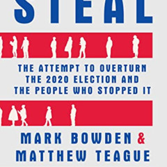 [FREE] EBOOK 📥 The Steal: The Attempt to Overturn the 2020 Election and the People W