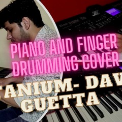 Titanium | Aditya Ankur | Piano cover | Finger drumming