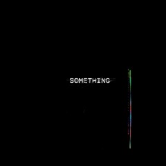 something