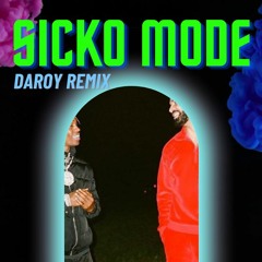 Sicko Mode (DaRoy Remix)