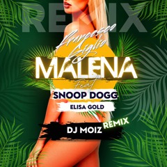 Francesco Giglio Feat. Snoop Dogg & Elisa Gold - Malena (DJ Moiz Remix)