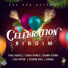Celebration Riddim Mix (2020) Vybz Kartel,Shawn Storm,Sikka Rymes,Lisa Hyper & More (One Don Records