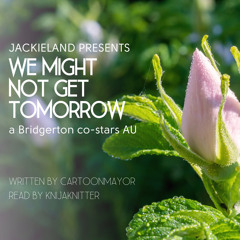 Part 2- We Might Not Get Tomorrow By CartoonMayor