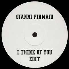 Gianni Firmaio - I Think Of You (EDIT) - Bandcamp Exclusive