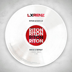 RITON - RINSE & REPEAT (LXRENZ REMIX)