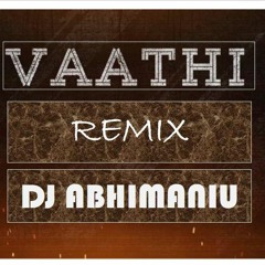 Vaa Vathii Trance Mix By  Dj Abhimaniu
