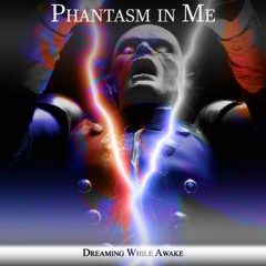 Phantasm in Me