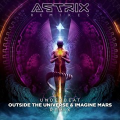 Astrix - Underbeat (Outside The Universe &Imagine Mars Remix) Sample
