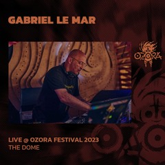 Gabriel Le Mar @ Ozora Festival 2023 | The Dome
