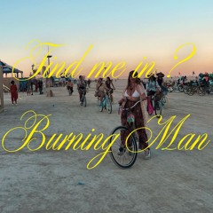 Episode 2 / Find Me In ? BURNING MAN
