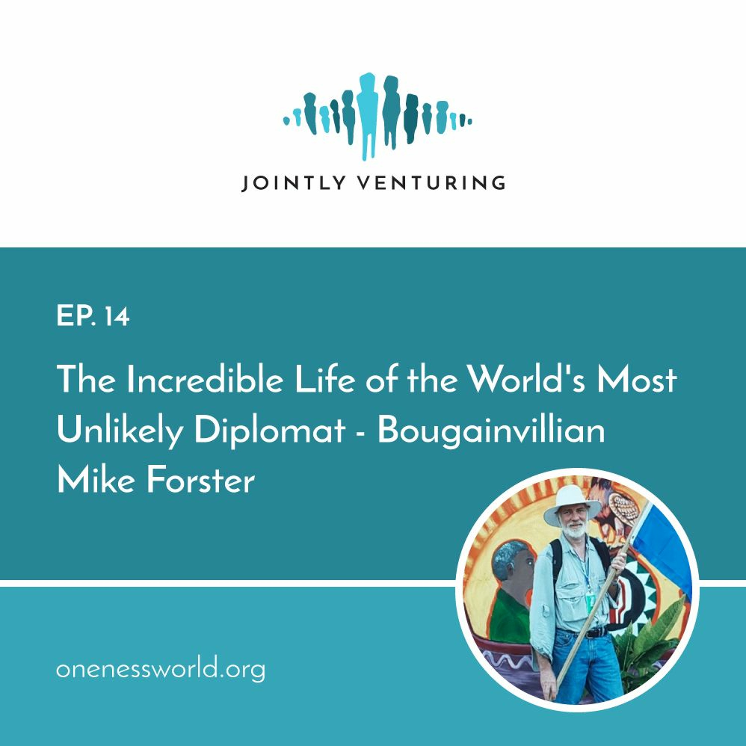 Episode 14 - The Incredible Life of the World's Most Unlikely Diplomat - Bougainvillian Mike Forster episode artwork