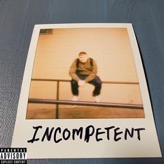 INCOMPETENT DEMO (Prod. DaeDae)